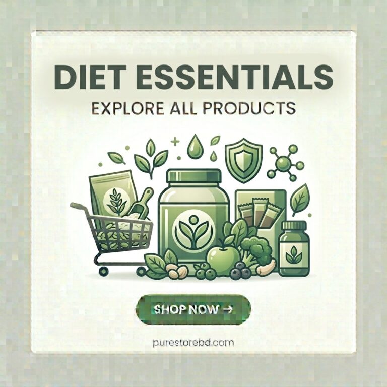 Diet Essentials – Explore all diet, weight loss and wellness products at purestorebdbd.com – Bangladesh's trusted health & nutrition store