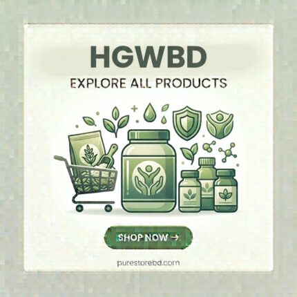 HGWBD – Explore all HGWBD health, beauty and wellness products at purestorebdbd.com – Bangladesh's trusted online store