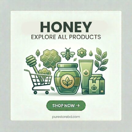 Honey – explore all natural pure honey products and organic sweeteners – shop now at purestorebdbd.com