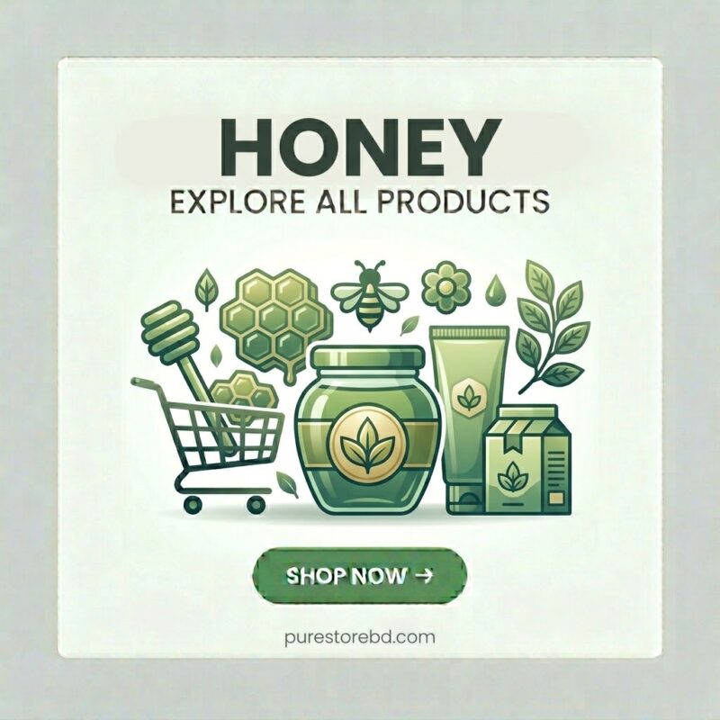 Honey – explore all natural pure honey products and organic sweeteners – shop now at purestorebdbd.com