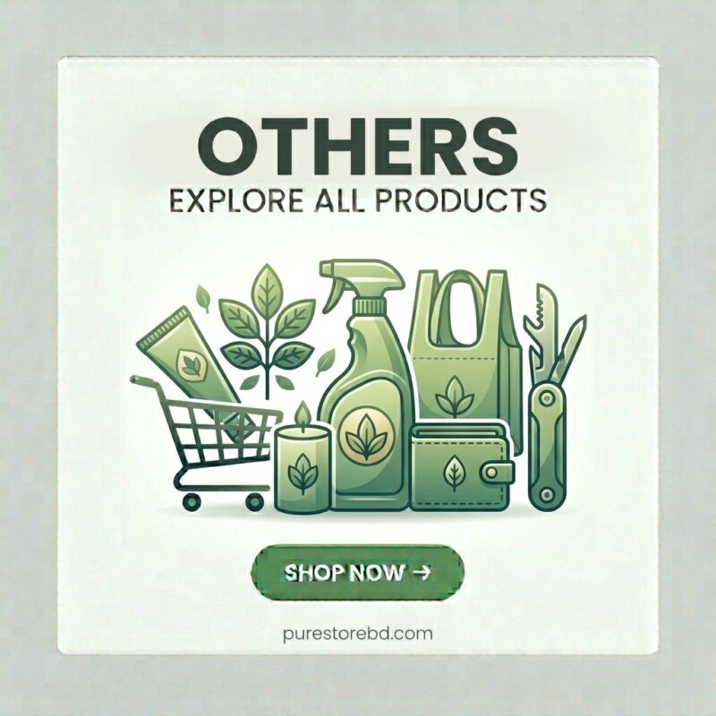 Others – Explore all other products and shop now at purestorebdbd.com – Bangladesh's trusted health, beauty & wellness store